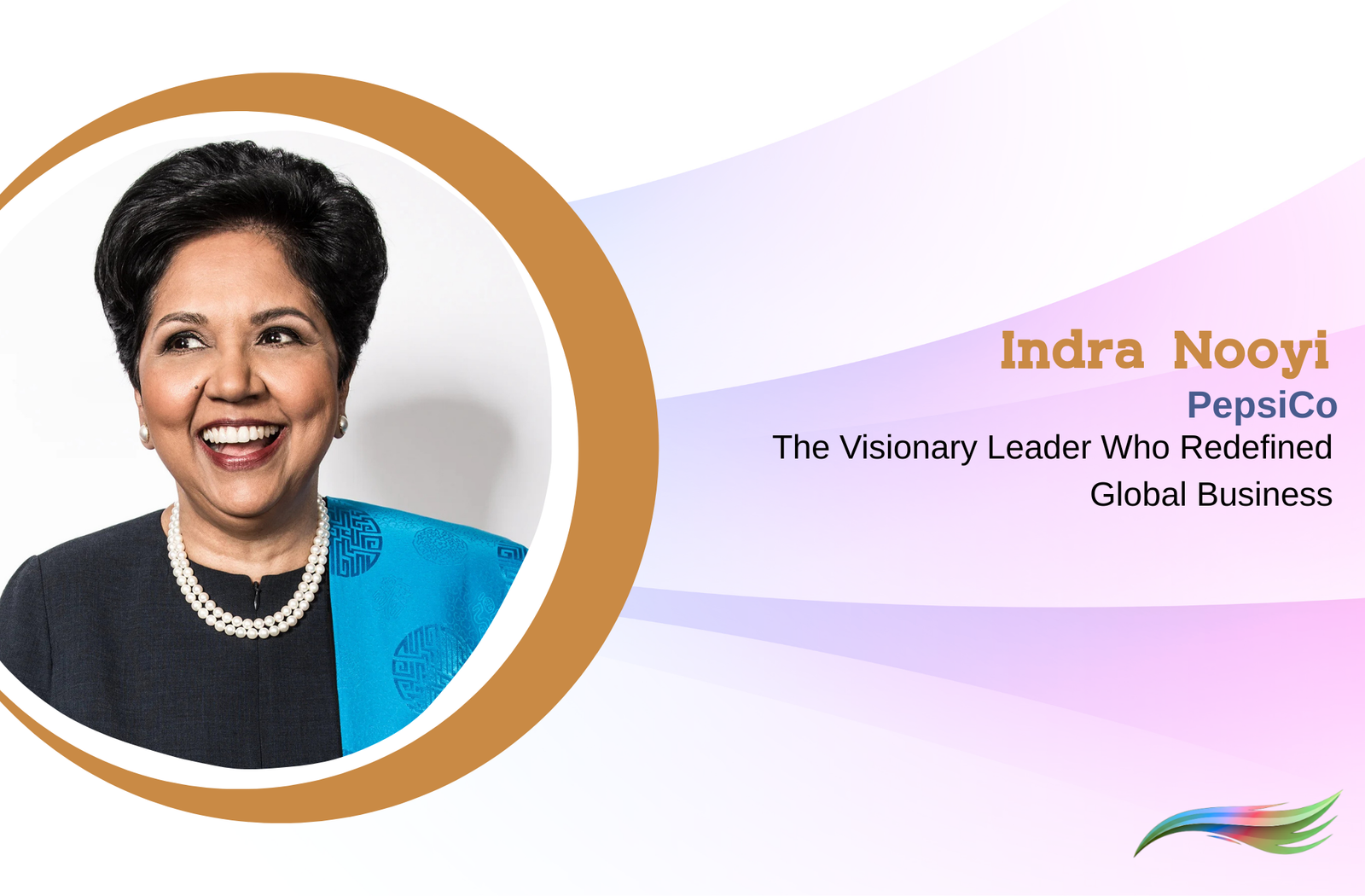 Indra Nooyi The Visionary Leader Who Redefined Global Business