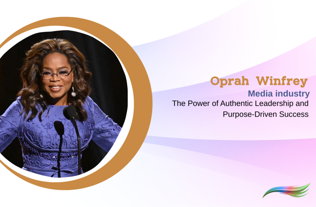 Oprah Winfrey: The Power of Authentic Leadership and Purpose-Driven Success
